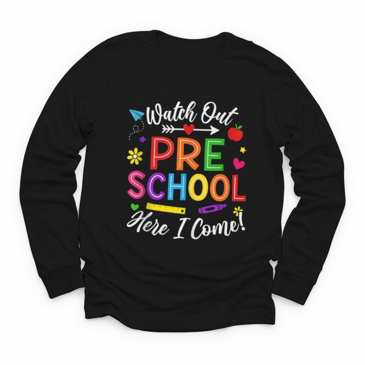Watch Out Preschool Here I Come Back To School Future Class Youth Long Sleeve Tee