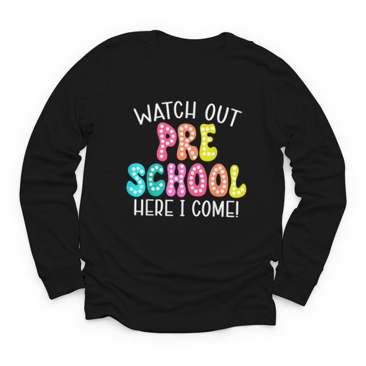 Watch Out Preschool Here I Come Back To School Youth Long Sleeve Tee