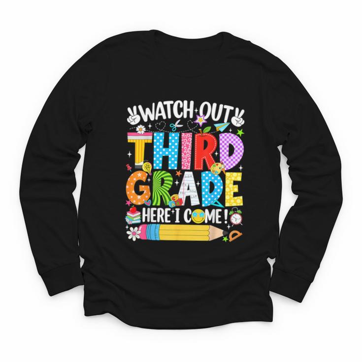 Watch Out Third Grade Here I Come Back To School Girls Kids Youth Long Sleeve Tee