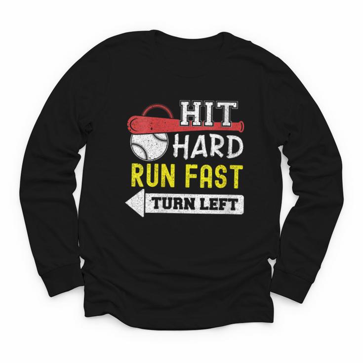 Women's Hit Hard Run Fast Turn Left Baseball Quote Fan Coach Youth Long Sleeve Tee