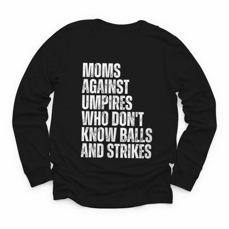 Women's Moms Against Umpires Parents Mom Baseball Sarcastic Youth Long Sleeve Tee