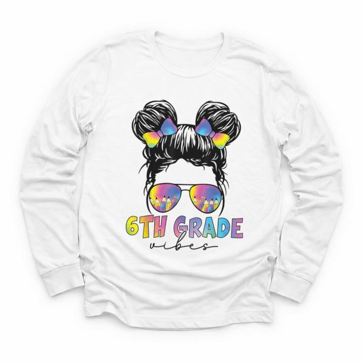 6th Grade Vibes Messy Hair Bun Girl Back To School First Day Youth Long Sleeve Tee