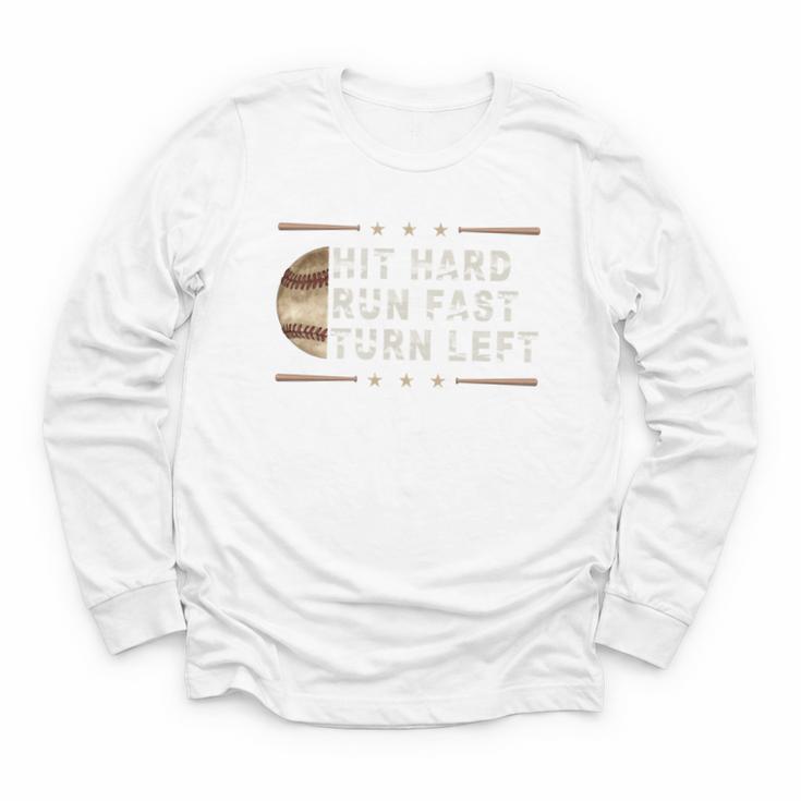 Baseball Hit Hard Run Fast Turn Left Men Boys Youth Long Sleeve Tee