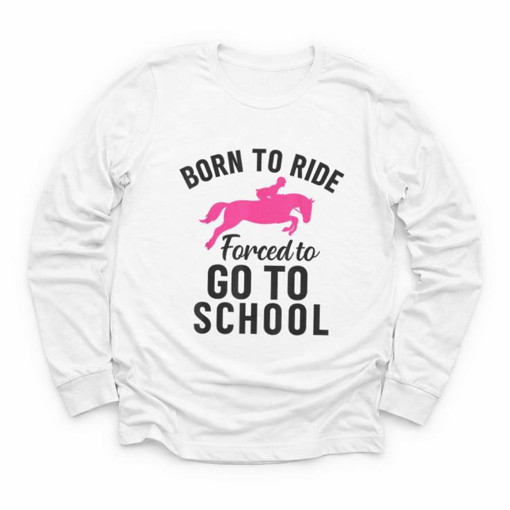 Born To Riding Forced To Go To School Back To School Youth Long Sleeve Tee