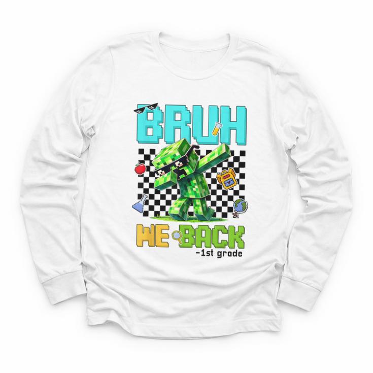 Bruh We Back 1st Grade Back To School Gamer Dabbing Boy Kids Youth Long Sleeve Tee
