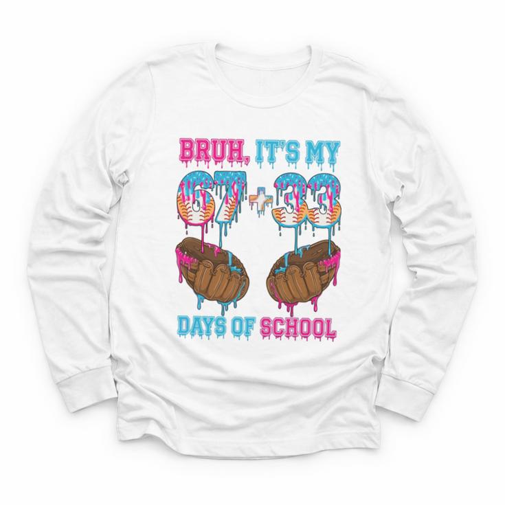 Bruh Its My 67 33 Day Of School Baseball Boys Kids 100th Day Youth Long Sleeve Tee