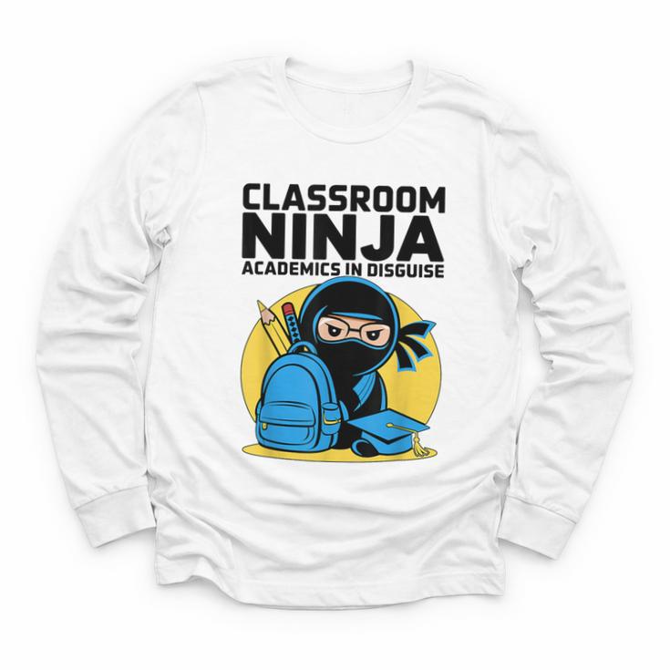 Classroom Ninja Academics In Disguise Back To School Student Youth Long Sleeve Tee