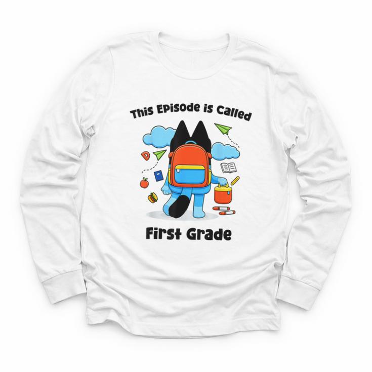 This Episode Is Called First Grade Back To School Youth Long Sleeve Tee