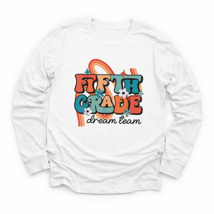 Fifth Grade Dream Team 1st Day Of 5th Grade Back To School Youth Long Sleeve Tee