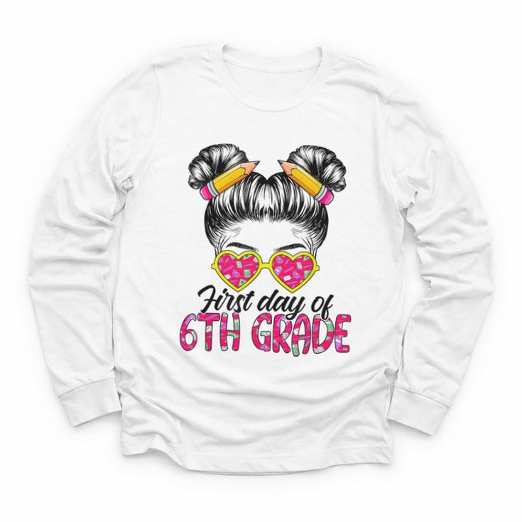 First Day Of 6th Grade Messy Hair Bun Girl Back To School Youth Long Sleeve Tee