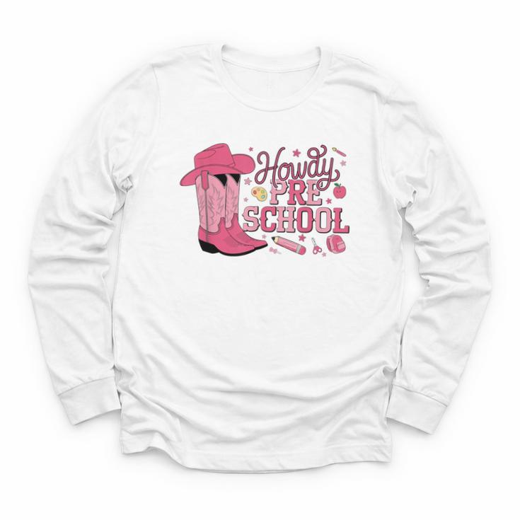 Howdy Preschool Back To School Western Cowboy Cowgirls Pre-K Youth Long Sleeve Tee