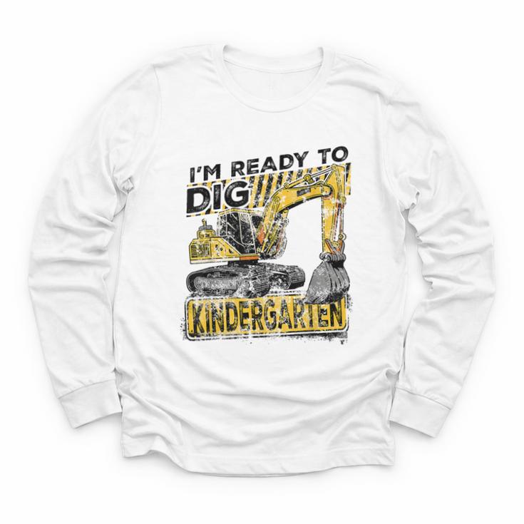 I'm Ready To Dig Kindergarten Back To School Excavator Youth Long Sleeve Tee