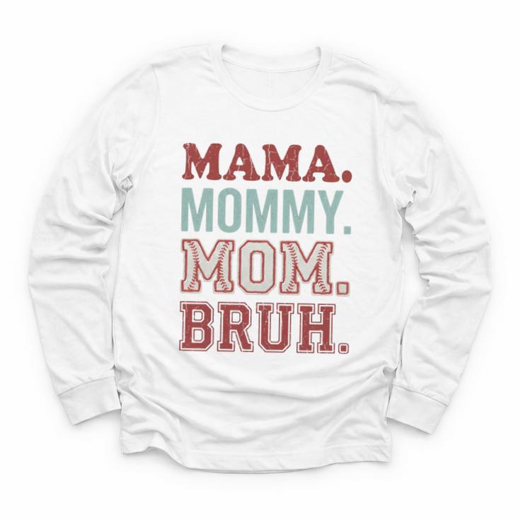 Mama Mommy Mom Bruh Baseball Mom Life Youth Long Sleeve Tee