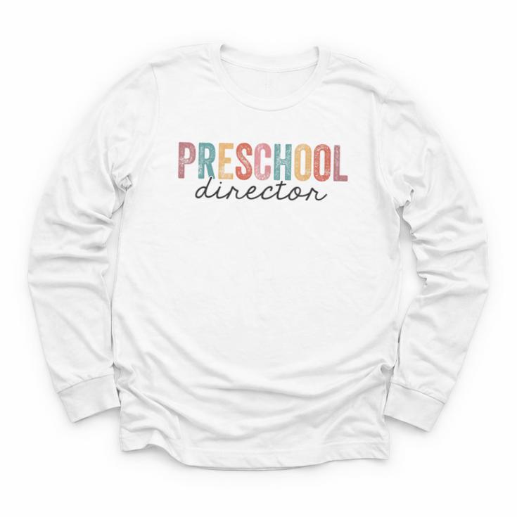 Preschool Director Back To School Daycare Director Youth Long Sleeve Tee