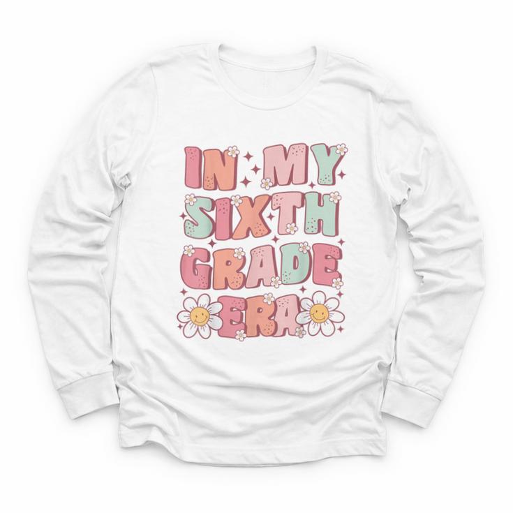 In My Sixth Grade Era Cute Groovy 6th Grade Back To School Youth Long Sleeve Tee