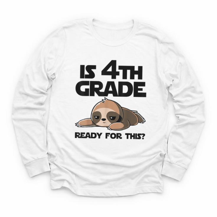 Sloth Is 4th Grade Ready For This Back To School Youth Long Sleeve Tee