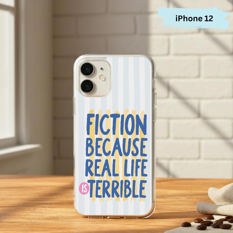 Funny Book Lover Quote - Fiction Because Real Life Is Terrible Phone Case IPhone Funny Book Lover Quote - Fiction Because Real Life Is Terrible Phone Case IPhone