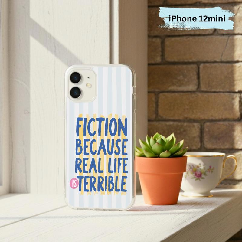 Funny Book Lover Quote - Fiction Because Real Life Is Terrible Phone Case IPhone Funny Book Lover Quote - Fiction Because Real Life Is Terrible Phone Case IPhone