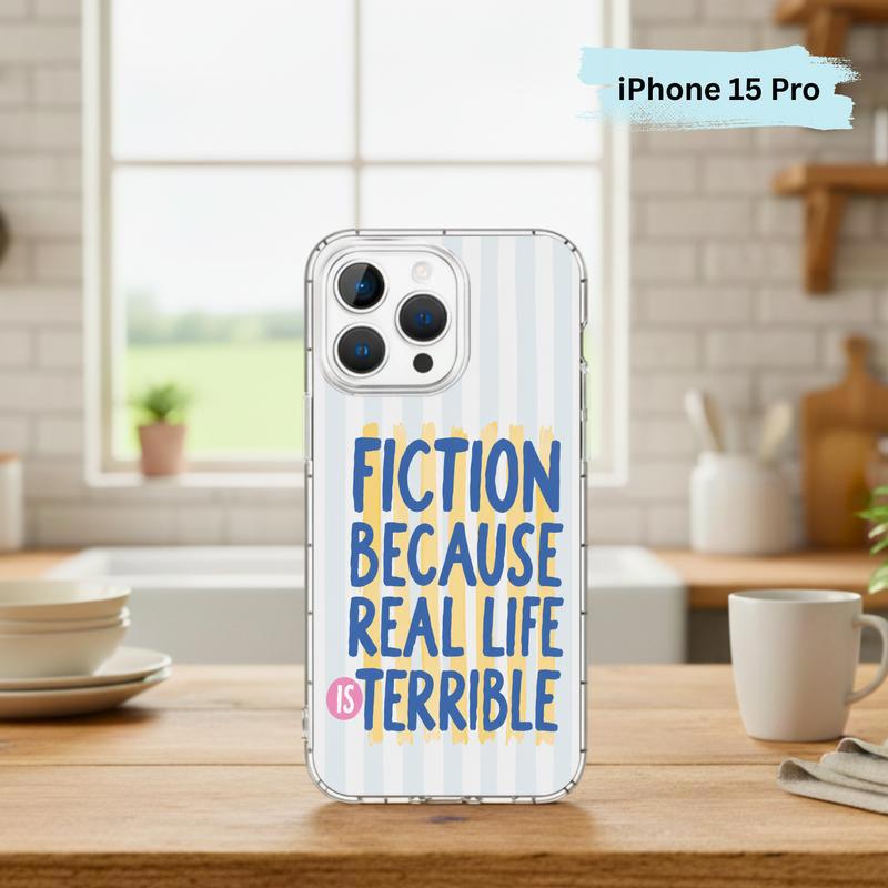 Funny Book Lover Quote - Fiction Because Real Life Is Terrible Phone Case IPhone Funny Book Lover Quote - Fiction Because Real Life Is Terrible Phone Case IPhone