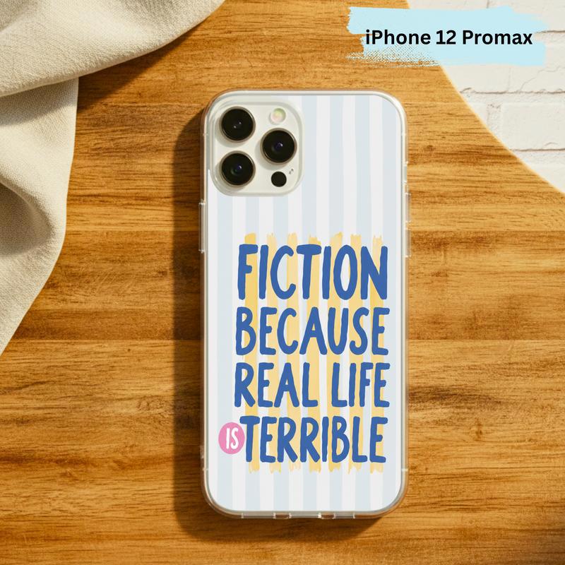 Funny Book Lover Quote - Fiction Because Real Life Is Terrible Phone Case IPhone Funny Book Lover Quote - Fiction Because Real Life Is Terrible Phone Case IPhone
