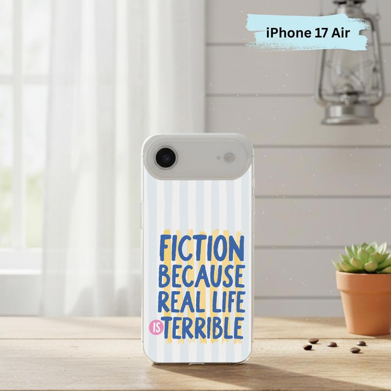 Funny Book Lover Quote - Fiction Because Real Life Is Terrible Phone Case IPhone Funny Book Lover Quote - Fiction Because Real Life Is Terrible Phone Case IPhone
