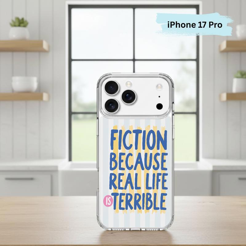Funny Book Lover Quote - Fiction Because Real Life Is Terrible Phone Case IPhone Funny Book Lover Quote - Fiction Because Real Life Is Terrible Phone Case IPhone