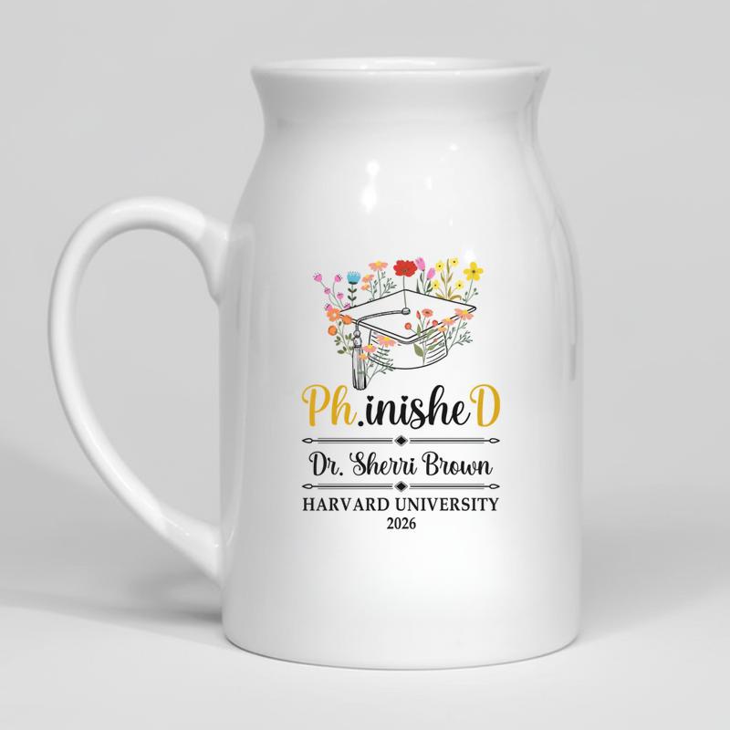 Floral Phinished Doctor, Custom PhD Graduation Ceramic Flower Vase - Best Gift Smart
