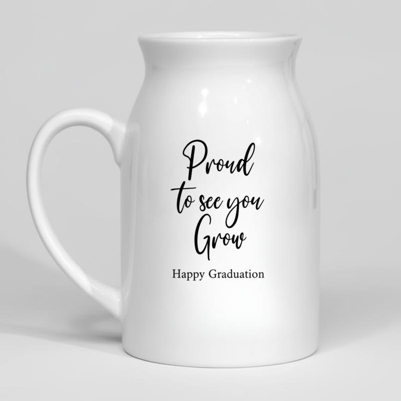 Proud To See You Grow, Happy Graduation Ceramic Flower Vase - Best Gift Smart