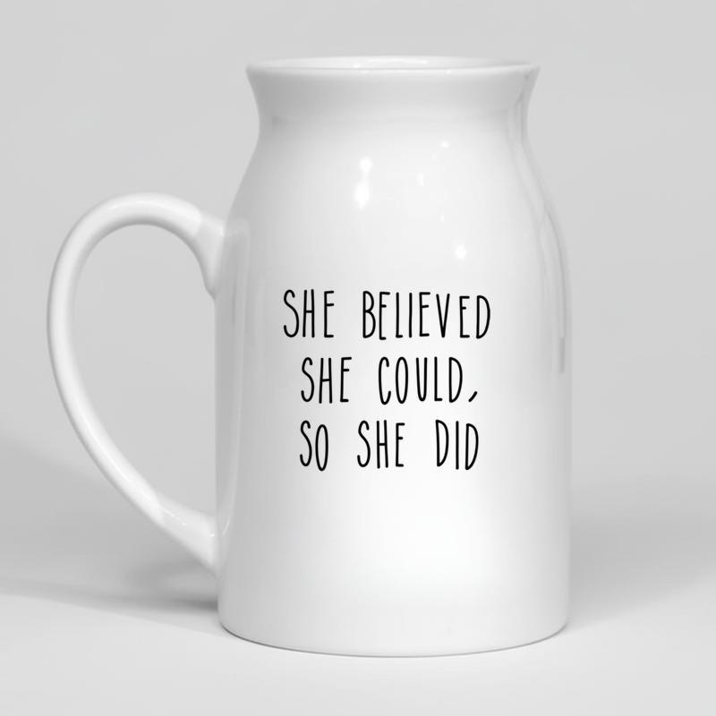 She Believed She Could, So She Did Ceramic Flower Vase - Best Gift Smart