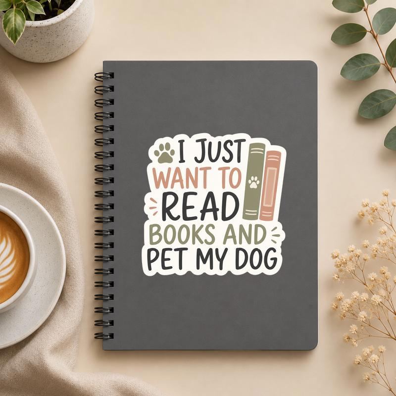 I Just Want To Read Books And Pet My Dog - Funny Bookworm Sticker - Bookorys