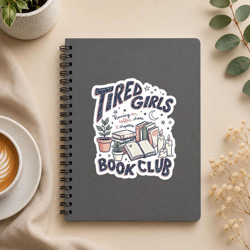 Tired Girls Book Club - Coffee Chaos & Chapters Sticker - Bookorys