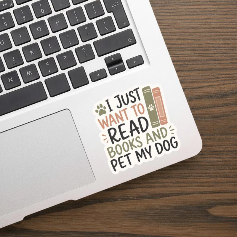 I Just Want To Read Books And Pet My Dog - Funny Bookworm Sticker