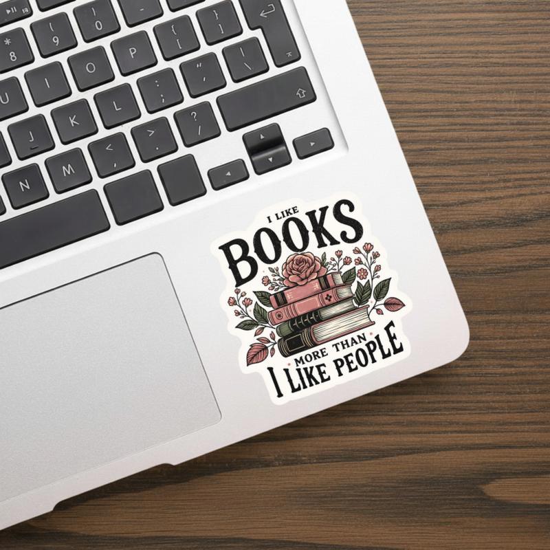 I Like Books More Than I Like People - Introvert Reader Sticker