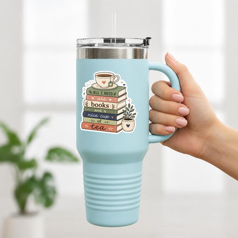All I Need Are Books And A Nice Cup Of Tea Sticker