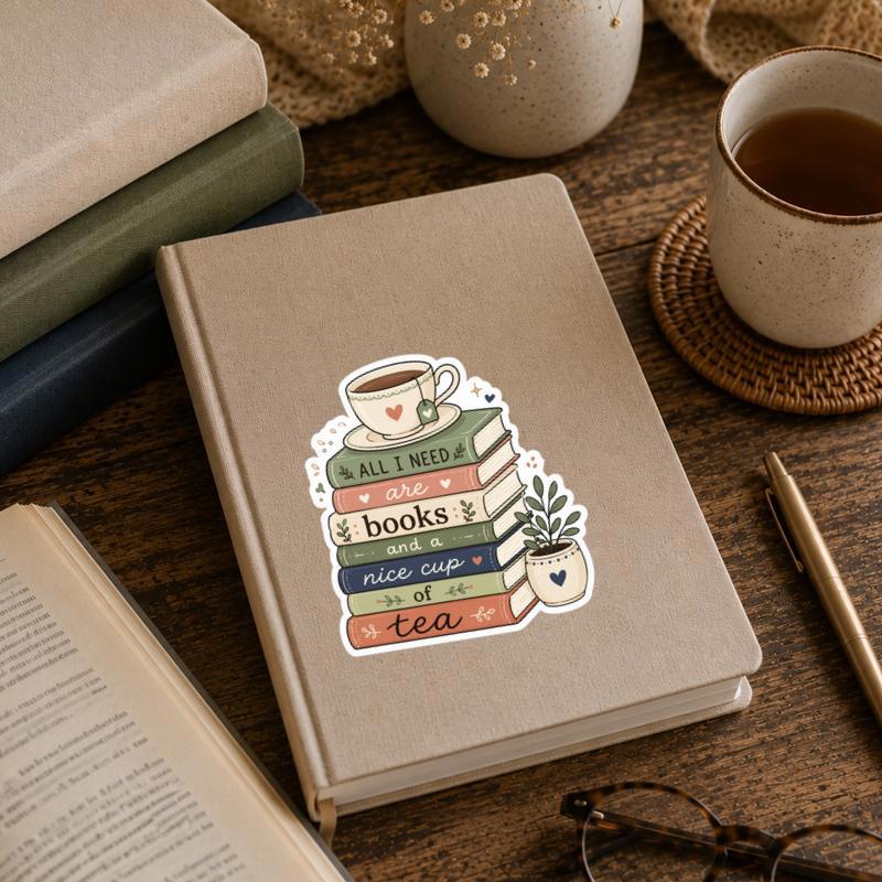 All I Need Are Books And A Nice Cup Of Tea Sticker