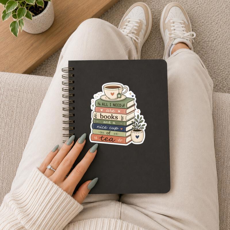 All I Need Are Books And A Nice Cup Of Tea Sticker