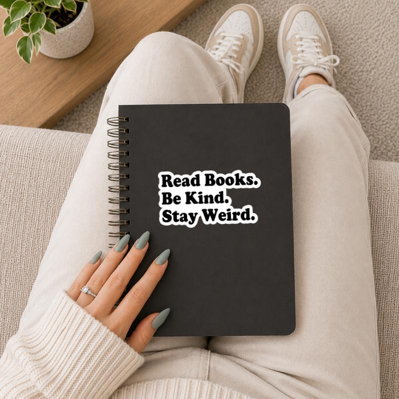 Read Books, Be Kind, Stay Weird - Book Lover Quote Sticker