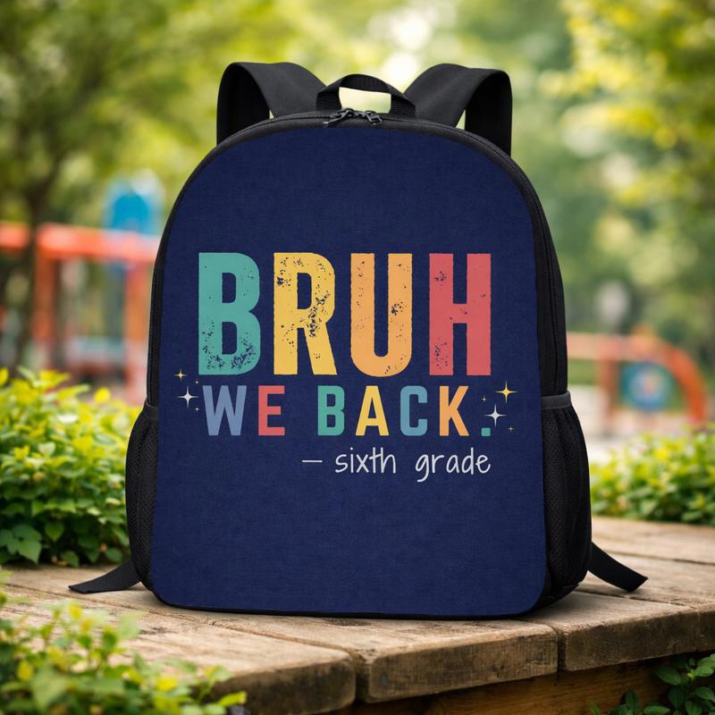 Bruh We Back Backpack - Middle School Back To School Funny Custom Backpack Bruh We Back Backpack - Middle School Back To School Funny Custom Backpack