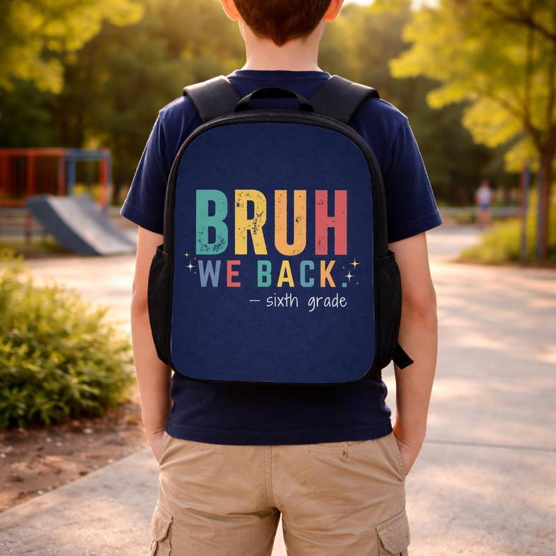 Bruh We Back Backpack - Middle School Back To School Funny Custom Backpack Bruh We Back Backpack - Middle School Back To School Funny Custom Backpack