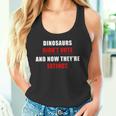 Dinosaurs Didn'tote & Now They're Extinct タンクトップ
