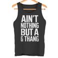 Ain't Nothing But A G Thang 90S ファンキーなオールドスクール愛好家 タンクトップ