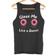 Glaze Me Like A Donut assy Dirty Jokes About Doonut。 タンクトップ