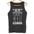 I'm Just Here To Ride The Elevator おもしろ引用エレベーター タンクトップ