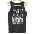 I May Be Old But I Got Toee The World Before It Went To タンクトップ