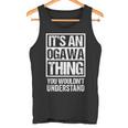 小川苗字名字 An Ogawa Thing You Wouldn't Understand Family Name タンクトップ