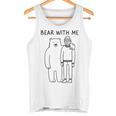 Bear With Me – 面白いミニマリストアニマルしゃれ タンクトップ