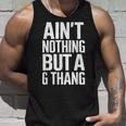 Ain't Nothing But A G Thang 90S ファンキーなオールドスクール愛好家 タンクトップ 彼への贈り物