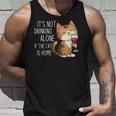 It's Not Drinking Alone If The Cat Is Home 面白い猫とワイン タンクトップ 彼への贈り物