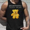 Life Is Better With A Teddy Bear All Life Matters テディベア タンクトップ 彼への贈り物