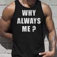 Why Always Me 面白い皮肉な引用デザイン タンクトップ 彼への贈り物